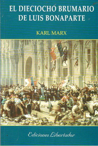 El Dieciocho Brumario De Luis Bonaparte - Karl Marx