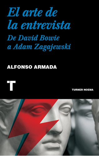 El Arte De La Entrevista. De David Bowie A Adam Zagajewski -