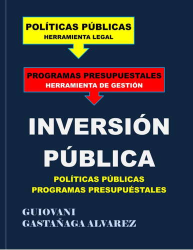 Libro: Inversión Pública - Políticas Públicas - Programas Pr