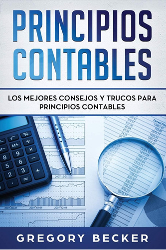 Libro: Principios Contables: Los Mejores Consejos Y Trucos