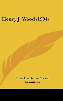 Libro Henry J. Wood (1904) - Newmarch, Rosa Harriet Jeaff...