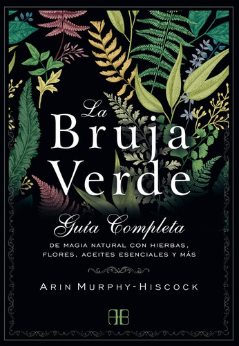 La Bruja Verde - Arin Murphy-hiscock - Arkano Books