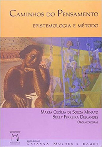 Caminhos Do Pensamento: Epistemologia E Método, De Minayo, Maria Cecilia De Souza / Deslandes, Suely Ferreira. Editora Fiocruz, Capa Mole Em Português