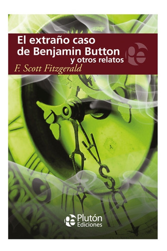 Extraño Caso De Benjamin Button - Scott Fitzgerald - Plutón