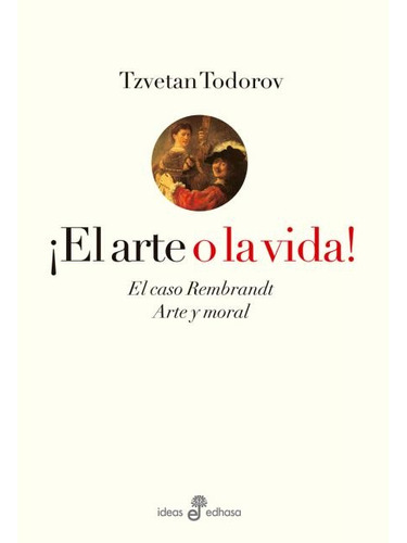 Arte O La Vida, El - Todorov, Tzvetan