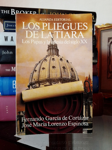Los Pliegues De La Tiara:los Papas Y La Iglesia Del Siglo Xx