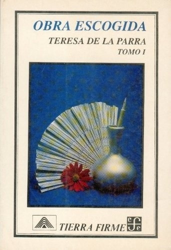 Obra Escogida Tomo I - De La Parra Teresa