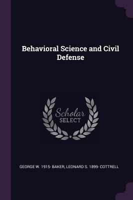 Libro Behavioral Science And Civil Defense - Baker, Georg...