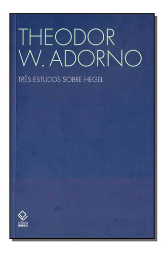 Libro Tres Estudos Sobre Hegel De Adorno Theodor W Unesp E