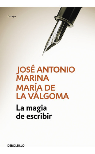 La Magia De Escribir, De Marina, José Antonio. Editorial Debolsillo, Tapa Blanda En Español