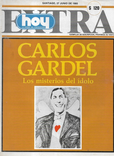 Especial Revista Hoy / Carlos Gardel / 27 Junio 1985