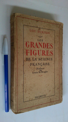 Les Grandes Figures De La Science Francaise - Durtáin