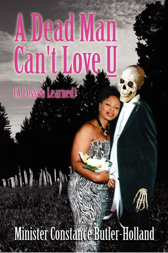 Libro:  A Dead Man Canøt Love U: (a Lesson Learned)