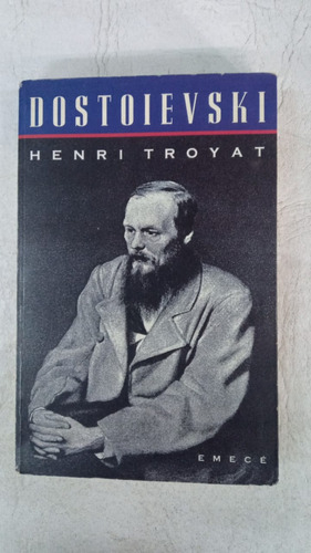 Dostoievski - Henri Troyat - Emece