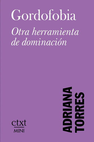 Gordofobia, De Torres, Adriana. 1, Vol. 1. Editorial Escritos Contextatarios Revista Contexto, Tapa Blanda, Edición 1 En Castellano, 2025