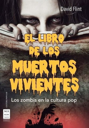 El Libro De Los Muertos Vivientes . Los Zombis En La Cultura