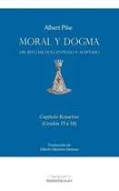 Comprar Moral Y Dogma (capítulo Rosacruz): Grados 15 A 18 (sp: Del Rito Escocés Antiguo Y Aceptado, De Pike, Albert., Vol. 1. Editorial Oem, Tapa Blanda En Español