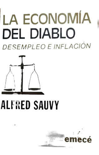 La Economia Del Diablo - Desempleo E Inflación Alfred Sauvy
