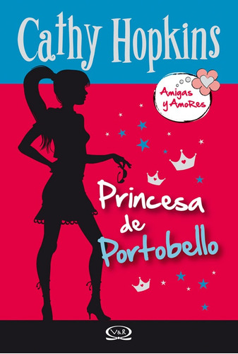 Princesa De Portobello. Amigas Y Amor 3 - Cathy Hopkins