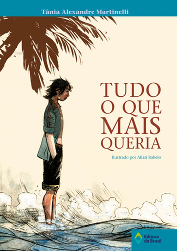 Tudo o que mais queria, de Martinelli, Tânia Alexandre. Série Tempo de literatura Editora do Brasil, capa mole em português, 2010