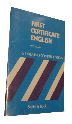 First Certificate English Fowler. 4: Listening Comprehe&-.