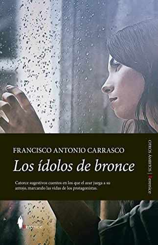 Libro Ídolos De Bronce Los De Carrasco Francisco Antonio Ber