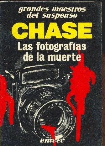 James Hadley Chase: Las Fotografías De La Muerte