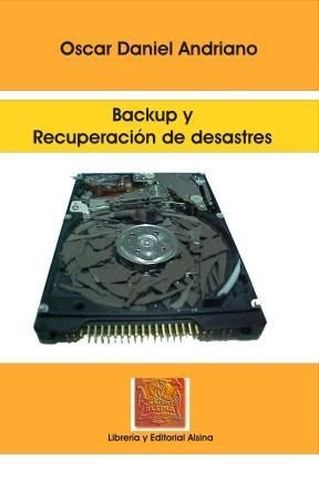 Libro Backup Y Recuperacion De Desastres De Oscar Daniel And