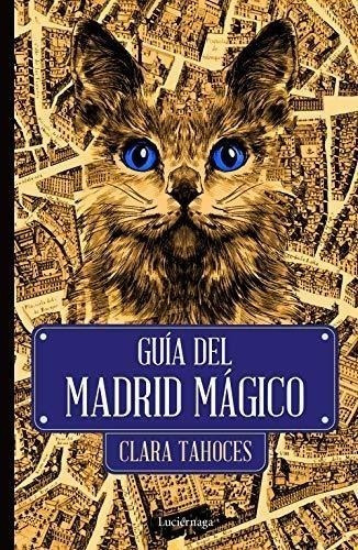 Guía Del Madrid Mágico (enigmas Y Conspiraciones)