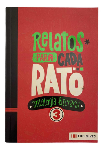 Relatos Para Cada Rato- Antología Literaria-3 Edelvives