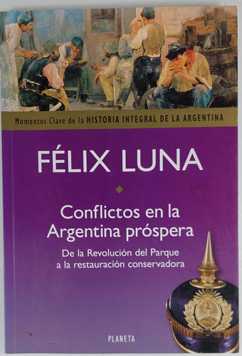 Conflictos En La Argentina Prospera - Felix Luna -  Usado