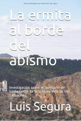 La Ermita Al Borde Del Abismo: Investigación Sobre El Santua