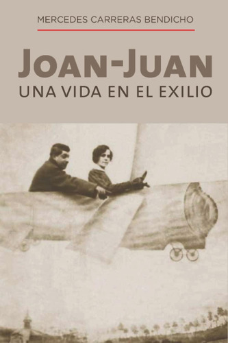 Libro: Joan-juan: Una Vida En El Exilio (spanish Edition)