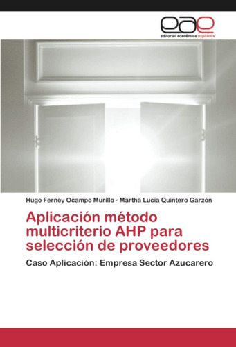 Libro: Aplicación Método Multicriterio Ahp Selección