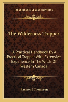 Libro The Wilderness Trapper: A Practical Handbook By A P...