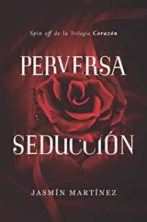 Perversa Seducción: Spin Off De La Trilogía Corazón (s Lmz1