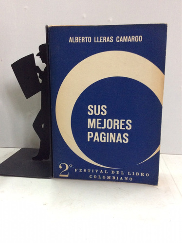 Sus Mejores Páginas, Alberto Lleras Camargo