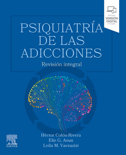 Psiquiatría De Las Adicciones Revisión Integral Héctor Colón