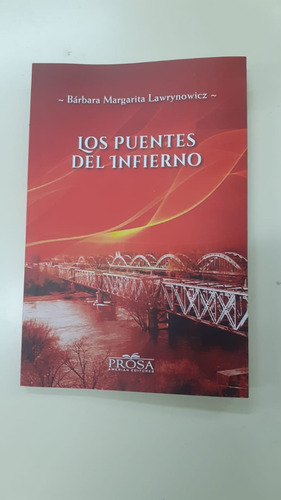 Libro Los Puentes Del Infierno Barbara Margarita Lawrynowicz