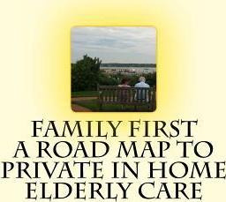 Libro Family First A Road Map To Private In Home Elderly ...