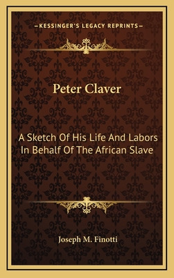 Libro Peter Claver: A Sketch Of His Life And Labors In Be...