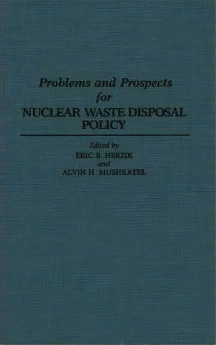 Problems And Prospects For Nuclear Waste Disposal Policy, De Eric B. Herzik. Editorial Abc-clio, Tapa Dura En Inglés