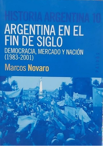 Argentina En El Fin De Siglo Democracia Mercado Y Nacion