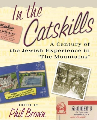 Libro In The Catskills: A Century Of Jewish Experience In...