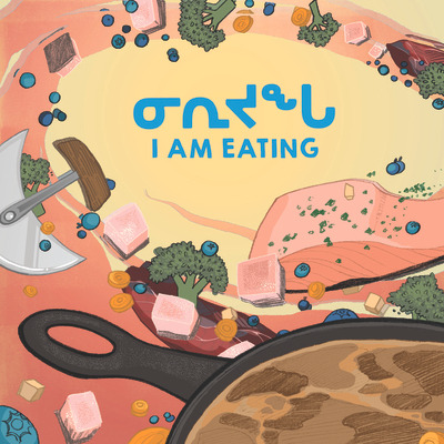 Libro I Am Eating: Bilingual Inuktitut And English Editio...