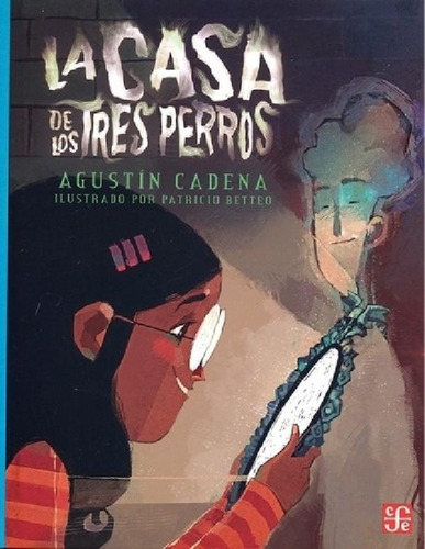 Libro - La Casa De Los Tres Perros - Agustin Cadena