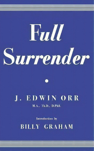 Full Surrender, De James Edwin Orr. Editorial Enduring Word Media, Tapa Blanda En Inglés