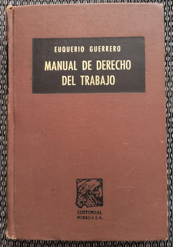 Manual De Derecho Del Trabajo Euquerio 2a Ed 1963 (Usado)