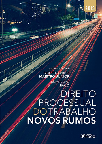 Direito processual do trabalho: novos rumos - 1ª edição - 2019, de Martins, Adalberto. Editora Foco Jurídico Ltda, capa mole em português, 2018