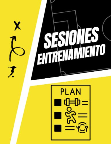 Sesiones De Entrenamiento: Plantillas De Sesion Para Prepara